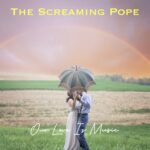 The Screaming Pope Unveils Sonic Odyssey ‘Our Love Is Music’ Redefines Techno’s Emotional Landscape