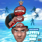 Fatihah Unleashes “Elevate Your Mind” A Debut Single Redefining Rap Narratives