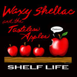 Eclectic Tales Unveiled Waxy Shellac and the Tasteless Apples’ Standout Tracks on ‘Shelf Life’ Album