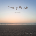 Mark Peters & The Dark Band – Grace of the Fall (Acoustic) A Raw and Emotive Musical Journey