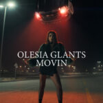 Olesia Glants Unleashes a Dark and Entrancing Soundscape with “Movin”