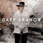 Unyielding Resilience, Gary Dranow & The Manic Emotions Release Inspirational Anthem ‘Never Give Up’