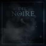 Echoes of Melancholy, A Review of Del’Noire’s ‘The Haunting Of Del’Noire’ EP