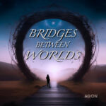 AGON’s “Bridges Between Worlds”