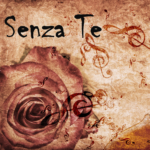 Senza Te, A Masterpiece of Italian Romance