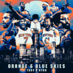 Orange and Blue Skies, A Tribute to Knicks Fandom