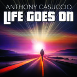 Anthony Casuccio’s ‘Life Goes On’ Offers Poignant Tribute to Resilience