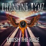 Finish the Race: CHANGING TYMZ’s Uplifting Progressive Rock Album