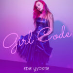 Edie Yvonne’s ‘Girl Code’: A Teenage Anthem of Friendship and Self-Discovery