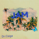 Jam: Dr. Csiga’s Sun-Kissed Tropical House Delight