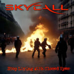 SkyCall’s “Stop Living With Closed Eyes”: A Fierce Anthem of Awakening