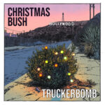 TruckerBomb’s “Christmas Bush”: A Holiday Song with a Twist