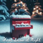 A Snowy Serenade: Michael Friedinger’s “First Snow at Night”