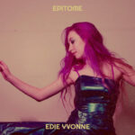 “Epitome”: Edie Yvonne’s Raw and Heartfelt Coming-of-Age Anthem