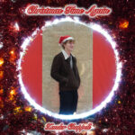 Relive the Magic of the Season with “Christmas Time Again” by Xander Chappell