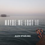 Alex Starling’s “Maybe We Lost It”: A Haunting Synth-Pop Masterpiece