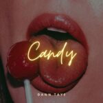 “Candy” by Dann Taye: A Fresh and Addictive Anthem