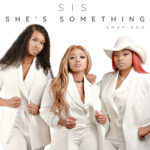 “SIS (She’s Something) Amapiano Remix” – A Celebration of Women with a Dancefloor Vibe