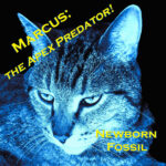 Marcus: the Apex Predator! Roars Back to Life on ‘Newborn Fossil’