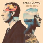 “Rainy Day” by Santa Claws: A Song That Hugs You from the Inside