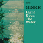 “Light Upon the Water”: A Quiet Masterpiece from GISKE