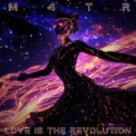 ‘Love Is The Revolution’ – M4TR’s Dancefloor Call to the Heart