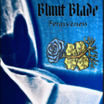 Into the Dark: Blunt Blade’s ‘Forgiveness’ Hits Hard with Sound and Soul