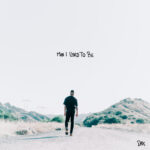 Finding Clarity in Sound – Dax’s “Man I Used To Be”