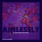 “AIMLESSLY” – A Cinematic Soundscape by Gianfranco Malorgio