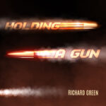 Richard Green – Holding a Gun