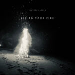 “Air to Your Fire”: A Tender Anthem of Quiet Support