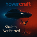 Hovercraft – Shaken Not Stirred