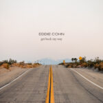Eddie Cohn – “Get Back My Way” Single Review