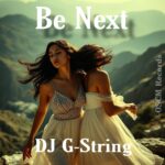DJ G-String – “Be Next”