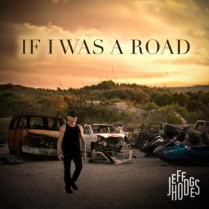 If I was a road- Jeff Hodges