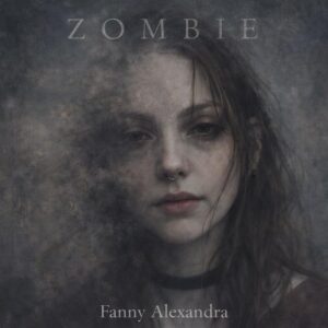 Zombie  –  Fanny Alexandra