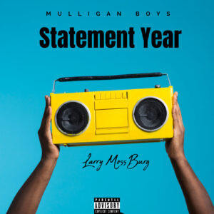 Larry Mossburg – “Statement Year”