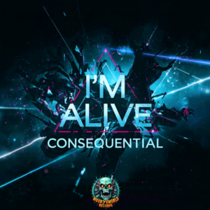 I’m Alive – Consequential