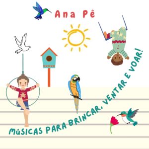 Ana Pê – Músicas para Brincar, Ventar e Voar!