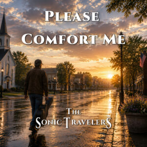 Please Comfort Me –  The Sonic Travelers