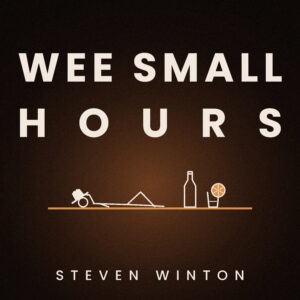 Steven Winton – Wee Small Hours