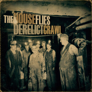 The House Flies – “Derelict Crawl”