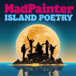 Protected: Mad Painter — “Island Poetry”