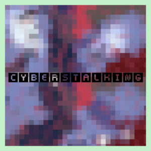 One Empty Toybox-  Cyberstalking