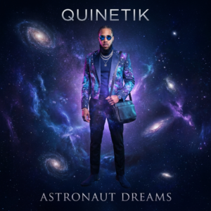 Quinetik – Astronaut Dreams