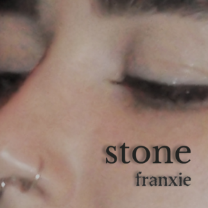 Franxie — “Stone”
