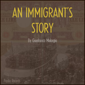 Gianfranco Malorgio – “An Immigrant’s Story”