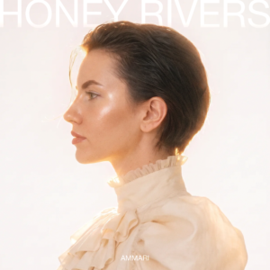 AMMARI — “Honey Rivers”