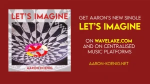 Aaron Koenig – “Let’s Imagine”